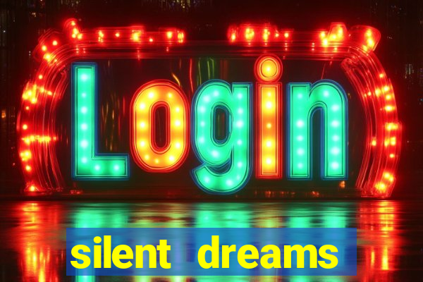 silent dreams reclame aqui